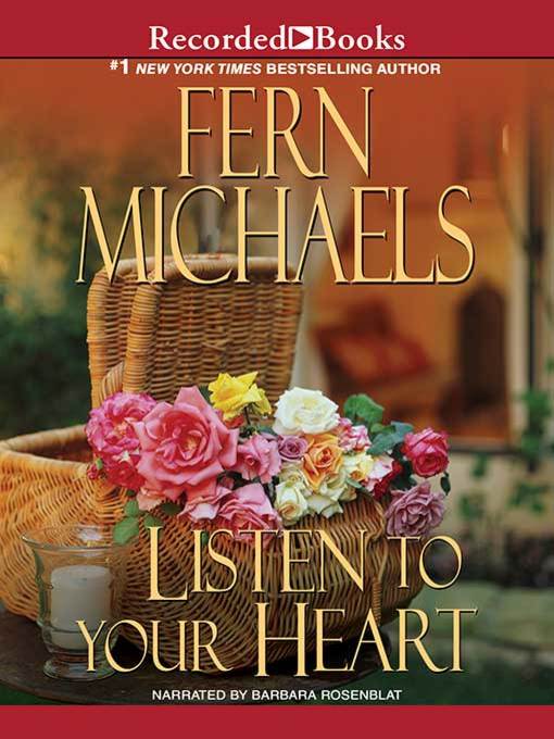 Title details for Listen to Your Heart by Fern Michaels - Wait list